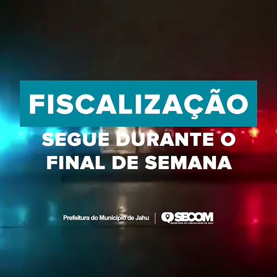 FISCALIZAÇÃO SEGUE DURANTE O FINAL DE SEMANA