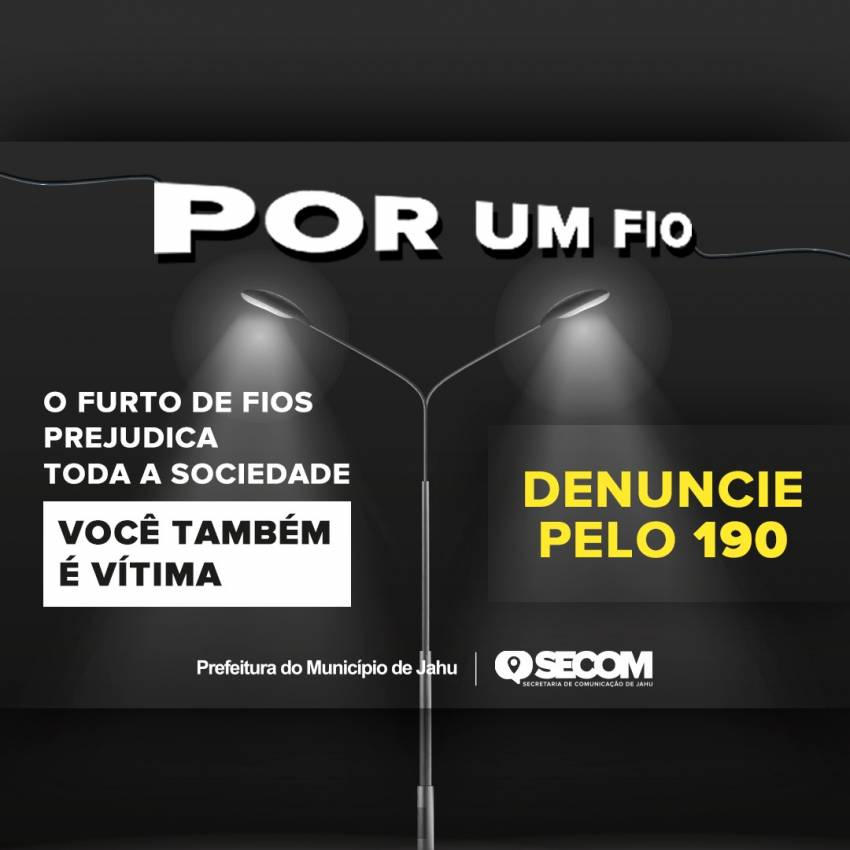 PREFEITURA LANÇA CAMPANHA DE CONSCIENTIZAÇÃO E COMBATE AO FURTO DE FIOS