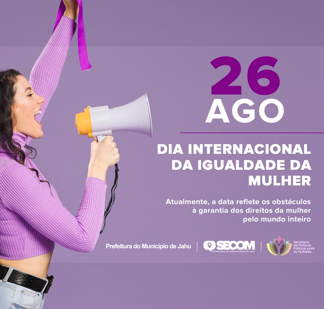 26/08: DIA INTERNACIONAL DA IGUALDADE FEMININA