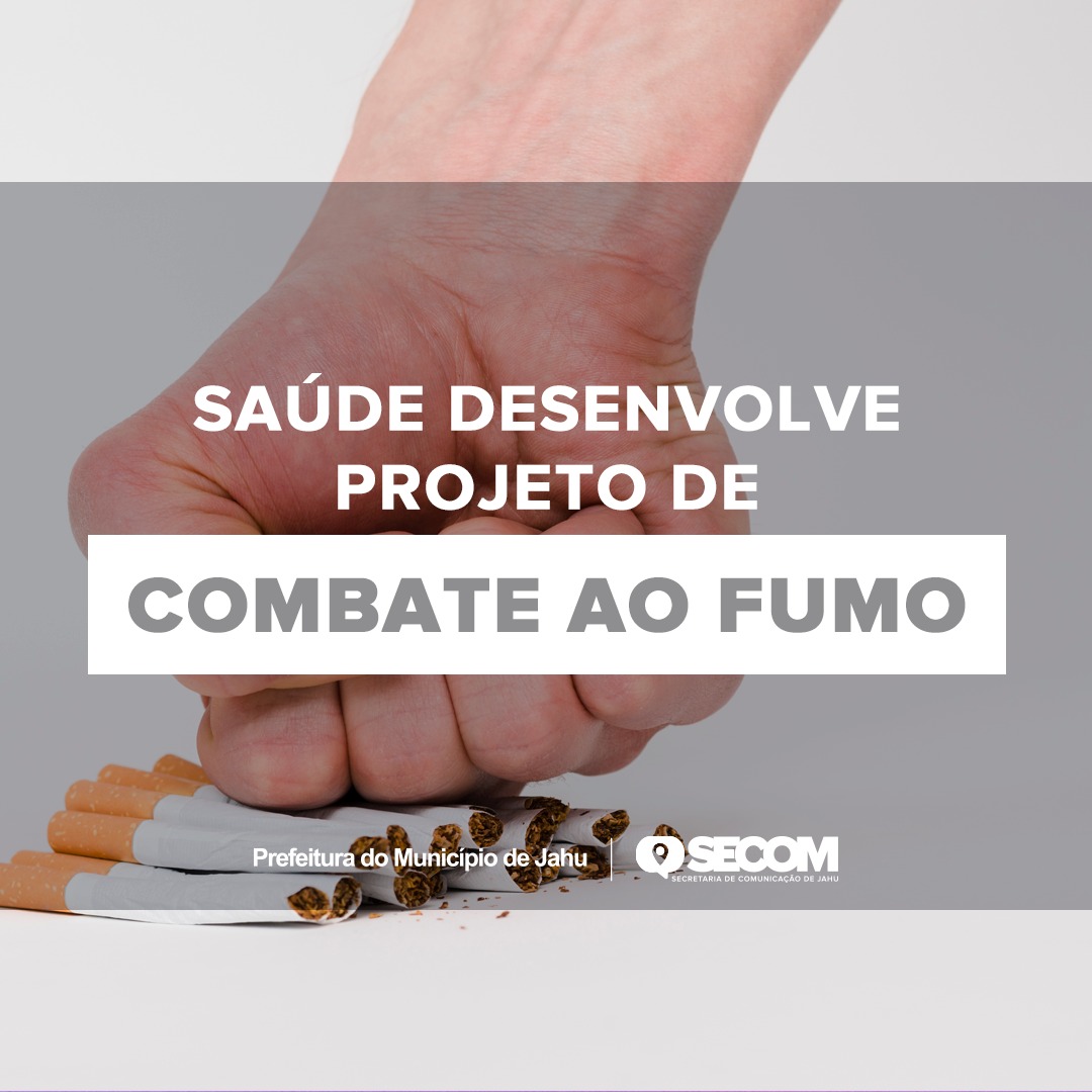 SAÚDE DESENVOLVE PROJETO DE COMBATE AO FUMO