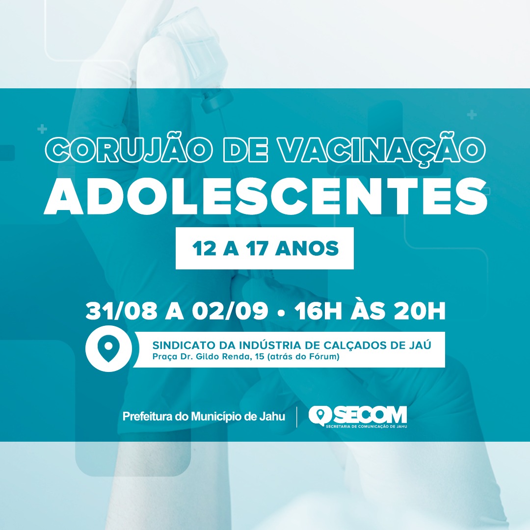 PREFEITURA ORGANIZA 'CORUJÕES' PARA VACINAÇÃO DE ADOLESCENTES