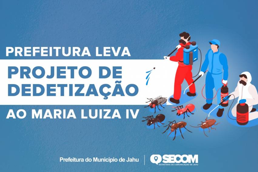 PREFEITURA LEVA PROJETO DE DEDETIZAÇÃO AO MARIA LUIZA IV