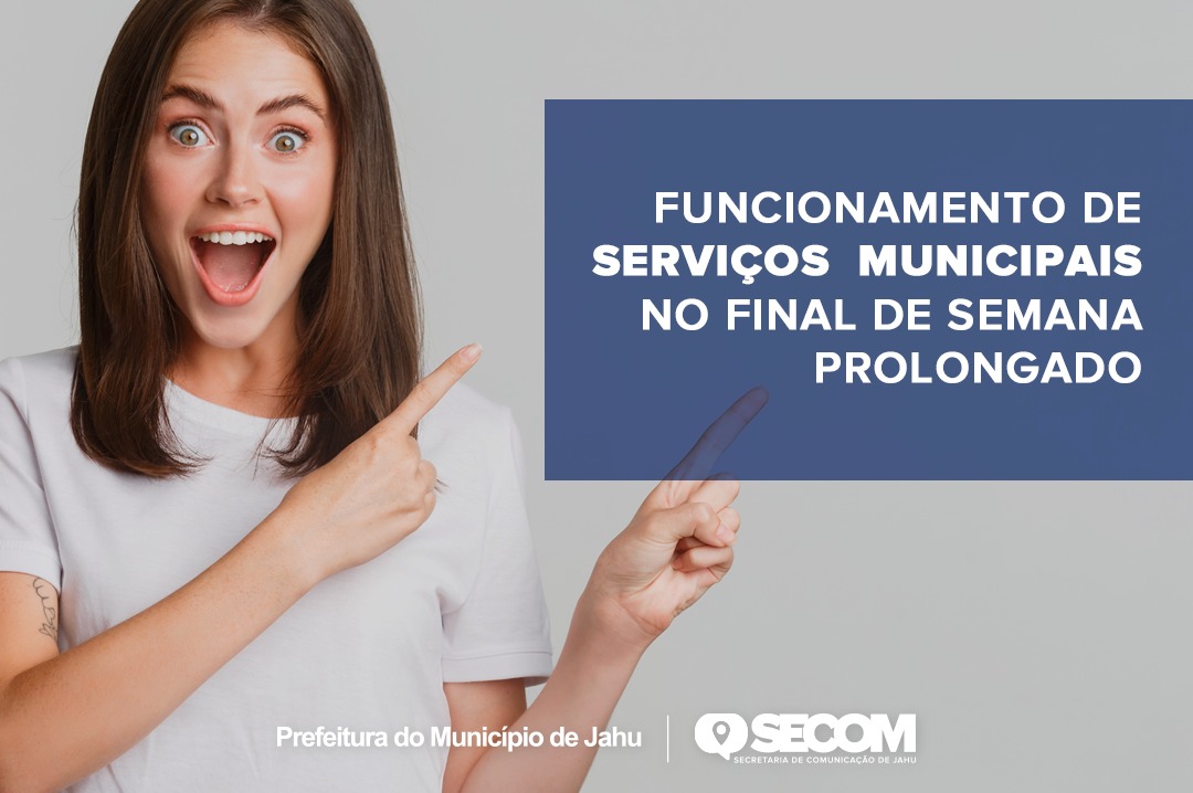 FUNCIONAMENTO DE SERVIÇOS MUNICIPAIS NO FIM DE SEMANA PROLONGADO