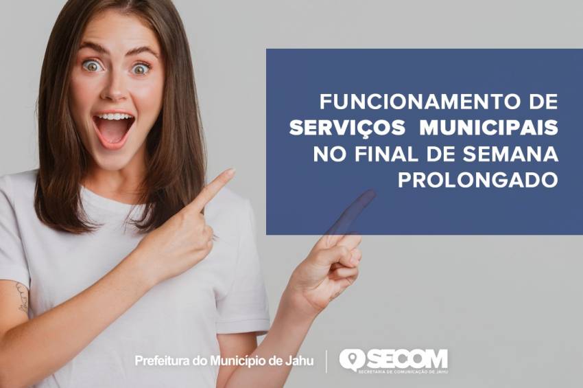 FUNCIONAMENTO DE SERVIÇOS MUNICIPAIS NO FIM DE SEMANA PROLONGADO