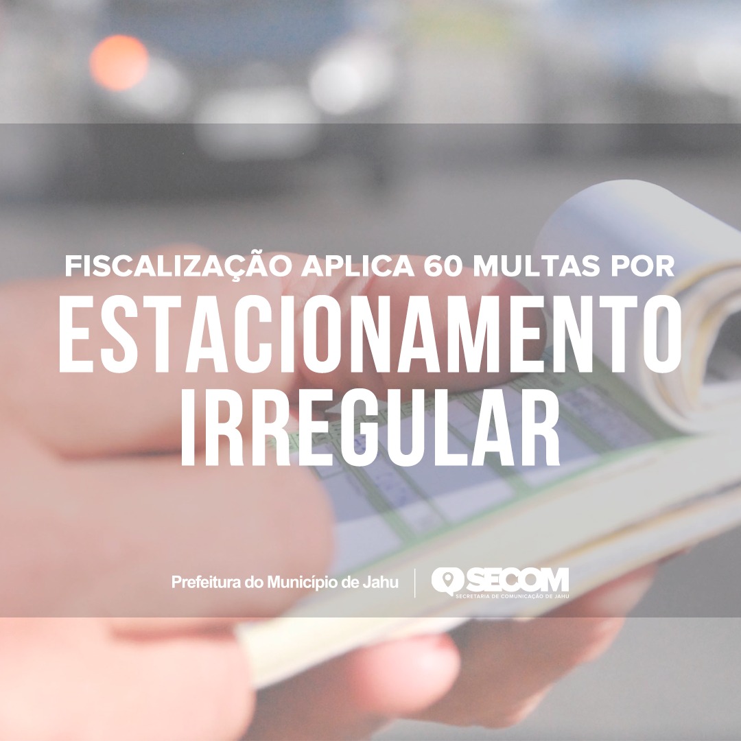 FISCALIZAÇÃO APLICA 60 MULTAS POR ESTACIONAMENTO IRREGULAR