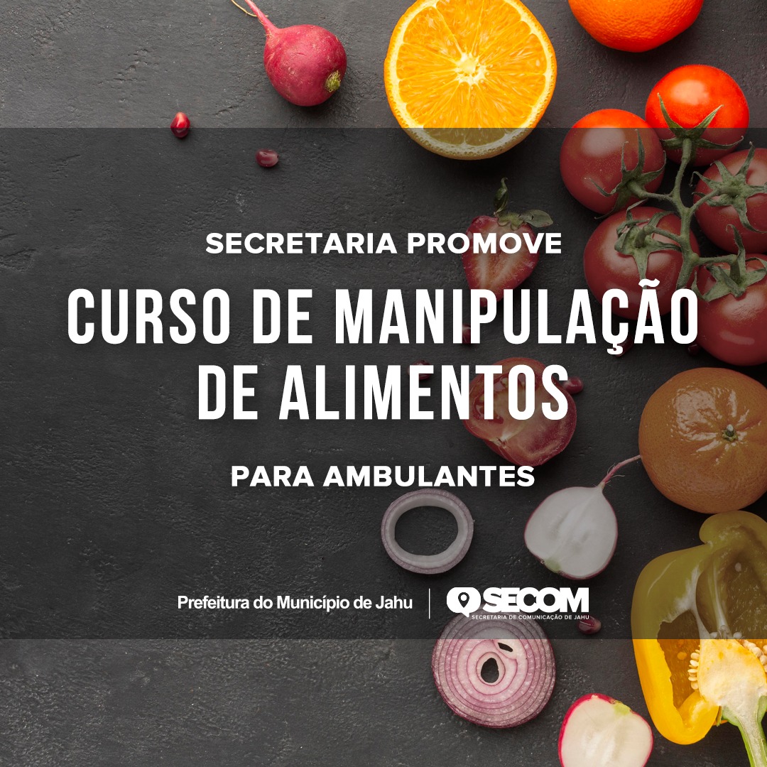 SECRETARIA PROMOVE CURSO DE MANIPULAÇÃO DE ALIMENTOS PARA AMBULANTES