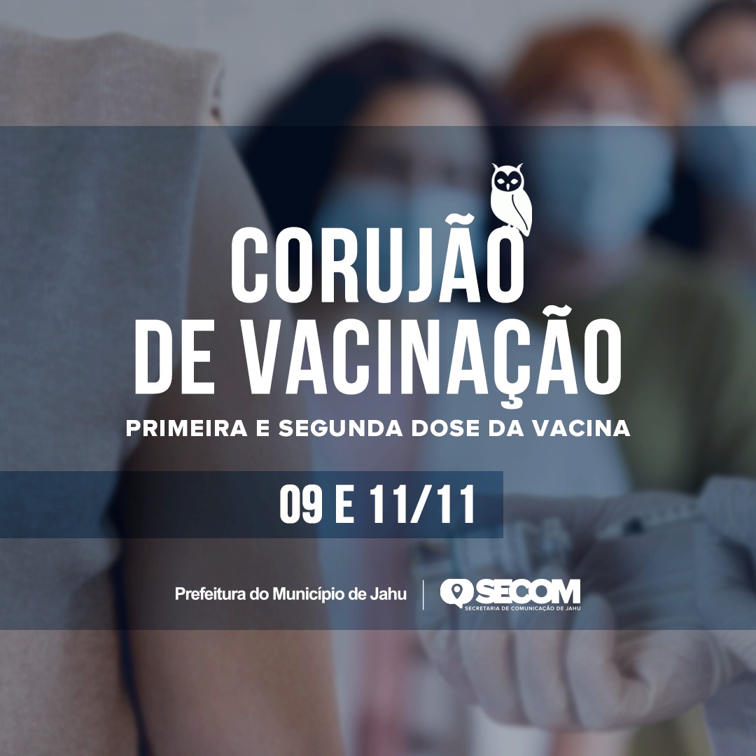 PREFEITURA ORGANIZA CORUJÕES DE VACINAÇÃO CONTRA A COVID-19 SEM AGENDAMENTO