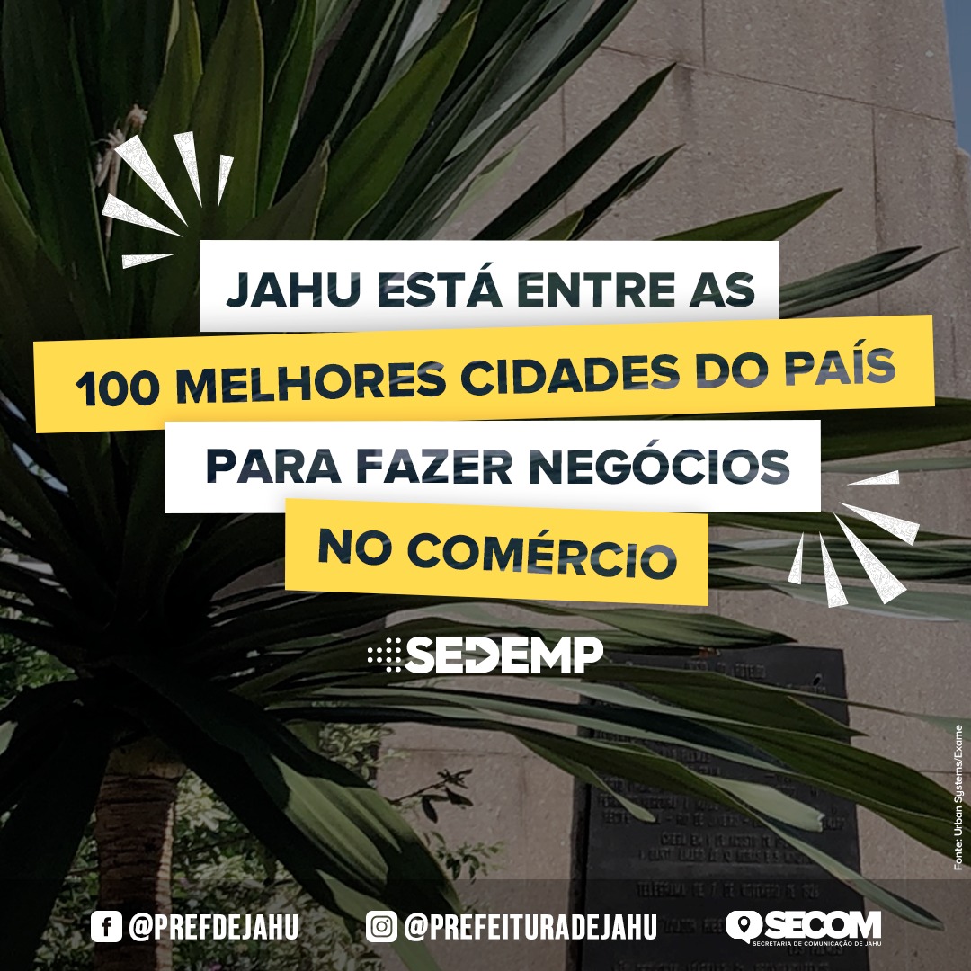JAHU APARECE ENTRE AS 100 MELHORES CIDADES DO PAÍS PARA FAZER NEGÓCIOS NO COMÉRCIO