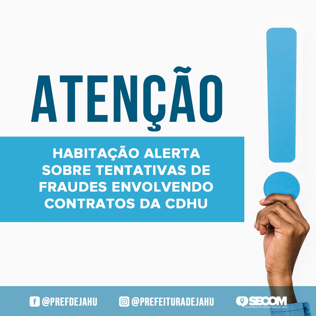 HABITAÇÃO ALERTA SOBRE TENTATIVAS DE FRAUDES NO MUNICÍPIO