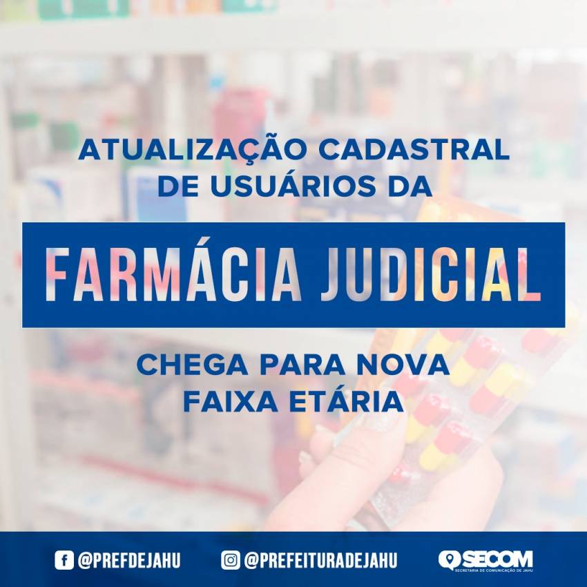 ATUALIZAÇÃO CADASTRAL DE USUÁRIOS DA FARMÁCIA JUDICIAL CHEGA PARA NOVA FAIXA ETÁRIA