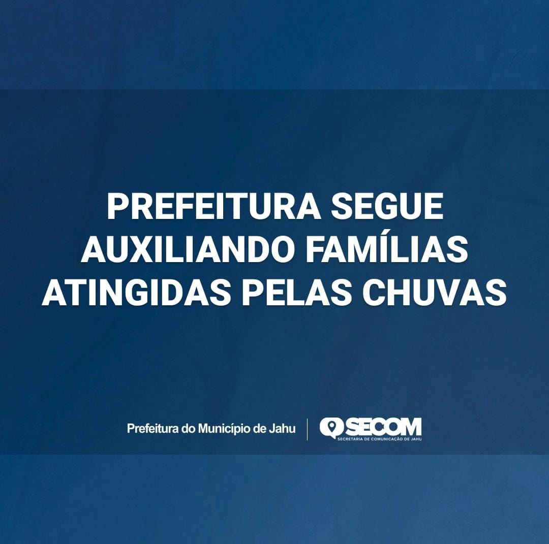 PREFEITURA SEGUE AUXILIANDO FAMÍLIAS ATINGIDAS PELAS CHUVAS