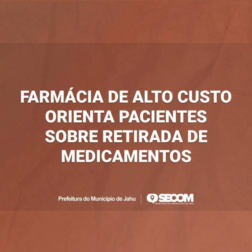FARMÁCIA DE ALTO CUSTO ORIENTA PACIENTES SOBRE RETIRADA DE MEDICAMENTOS