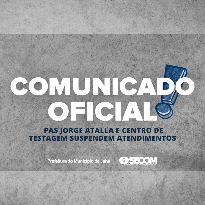 PAS JORGE ATALLA E CENTRO DE TESTAGEM SUSPENDEM ATENDIMENTOS