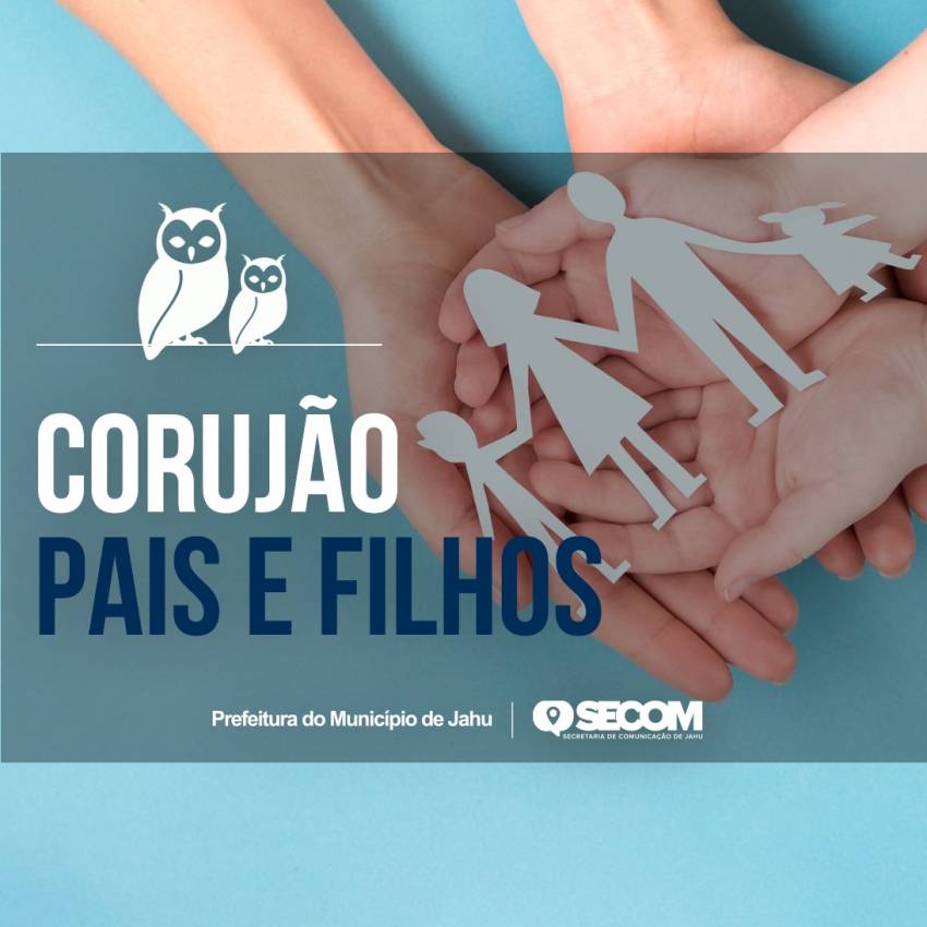 SAÚDE ORGANIZA CORUJÃO 'PAIS E FILHOS'