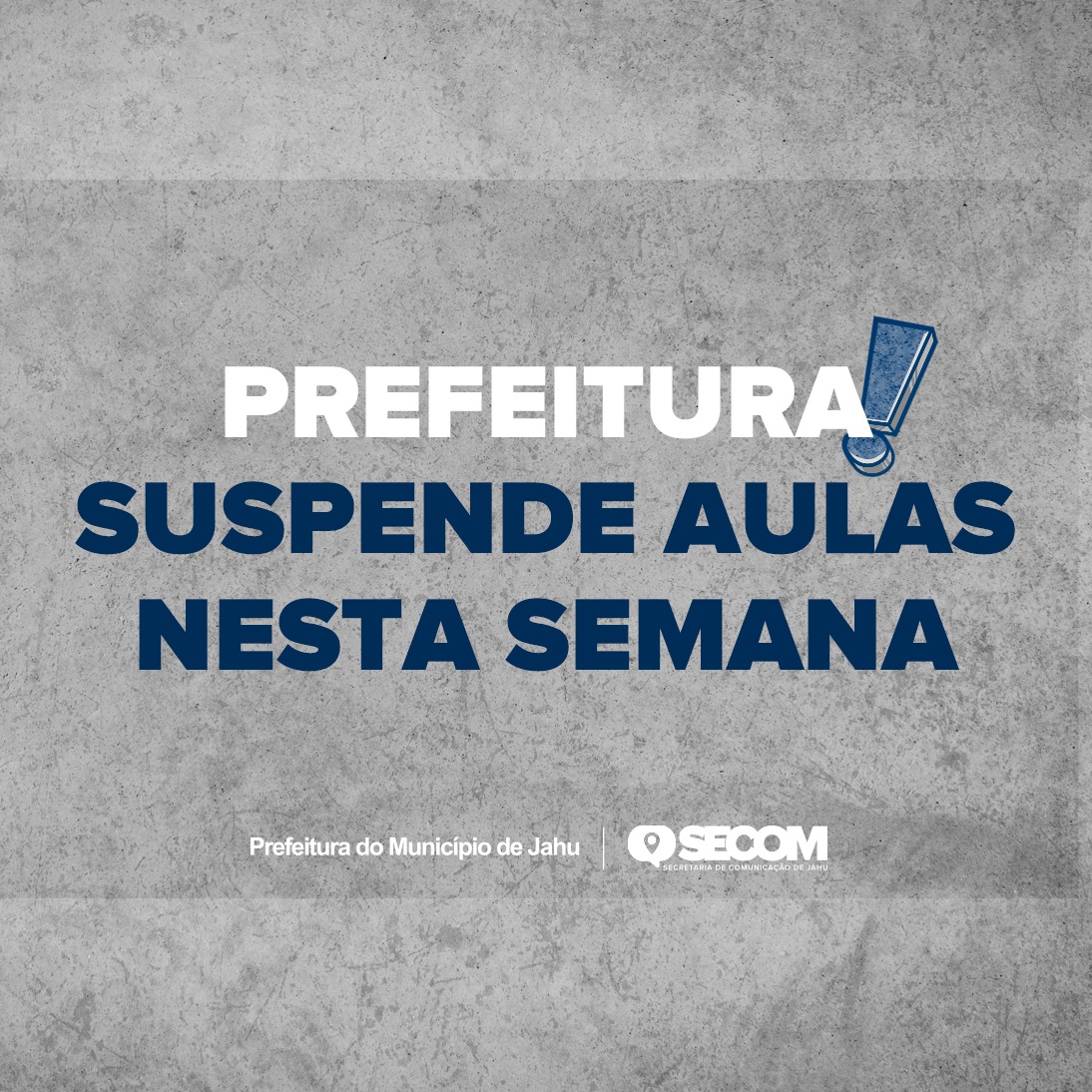 PREFEITURA SUSPENDE AULAS NESTA SEMANA