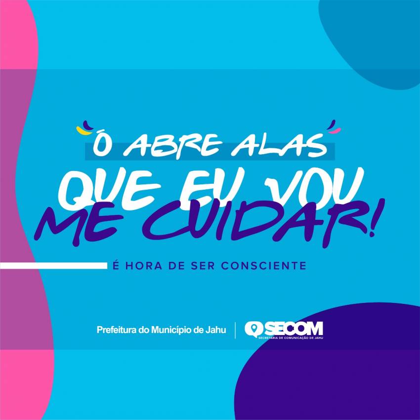 Ô abre alas, que eu vou me CUIDAR