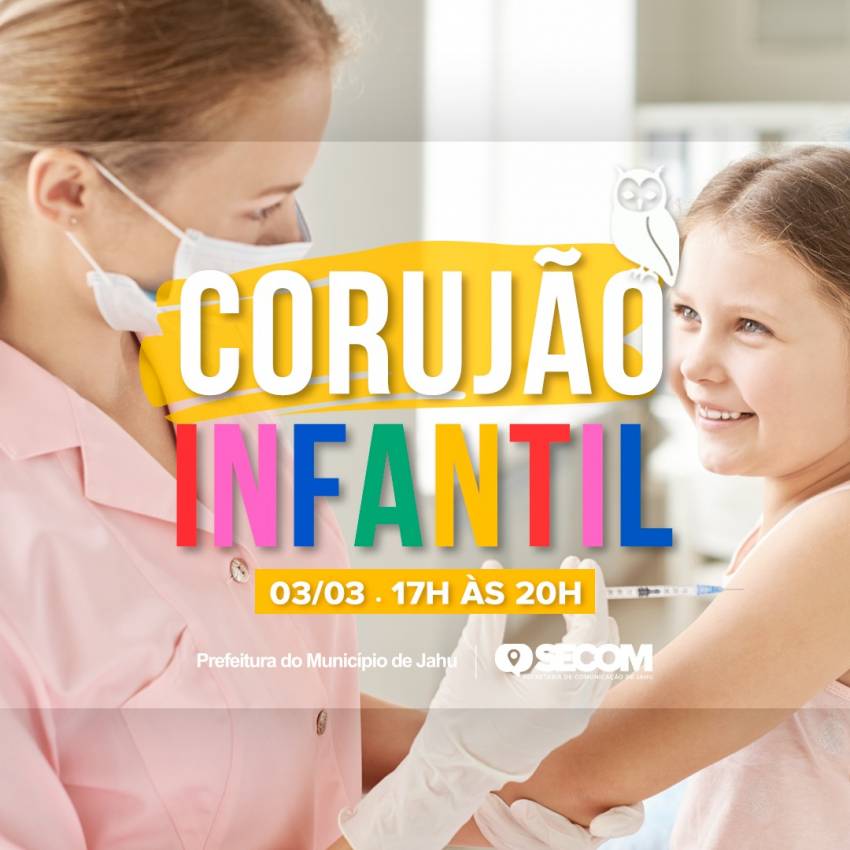 CORUJÃO INFANTIL CONTRA A COVID-19 ACONTECE NESTA QUINTA