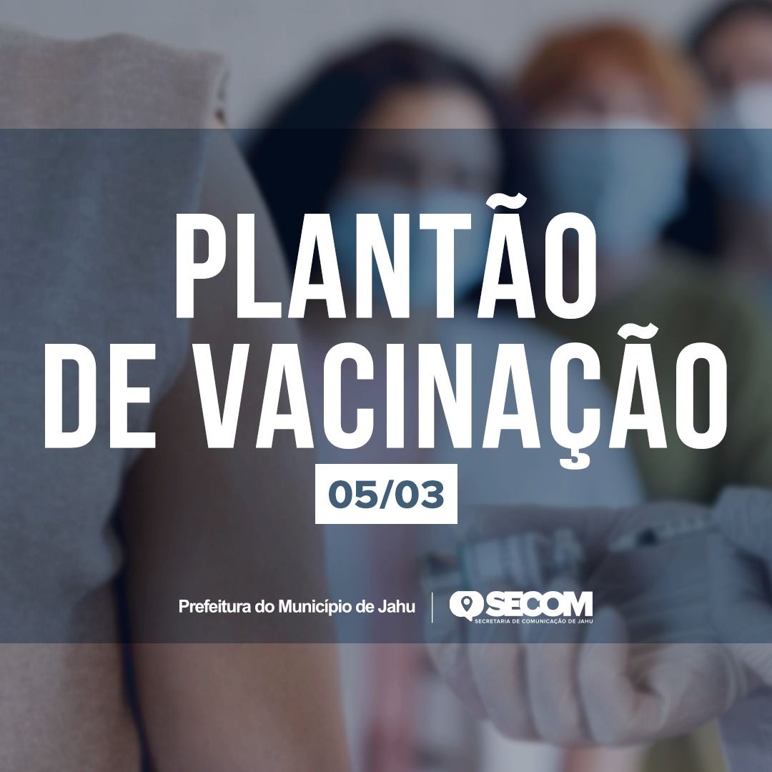 AMANHÃ É DIA DE PLANTÃO DE VACINAÇÃO CONTRA A COVID-19