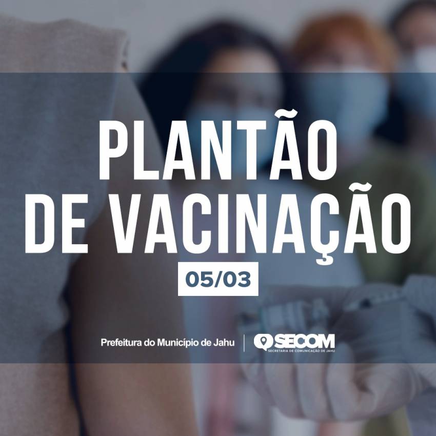 AMANHÃ É DIA DE PLANTÃO DE VACINAÇÃO CONTRA A COVID-19