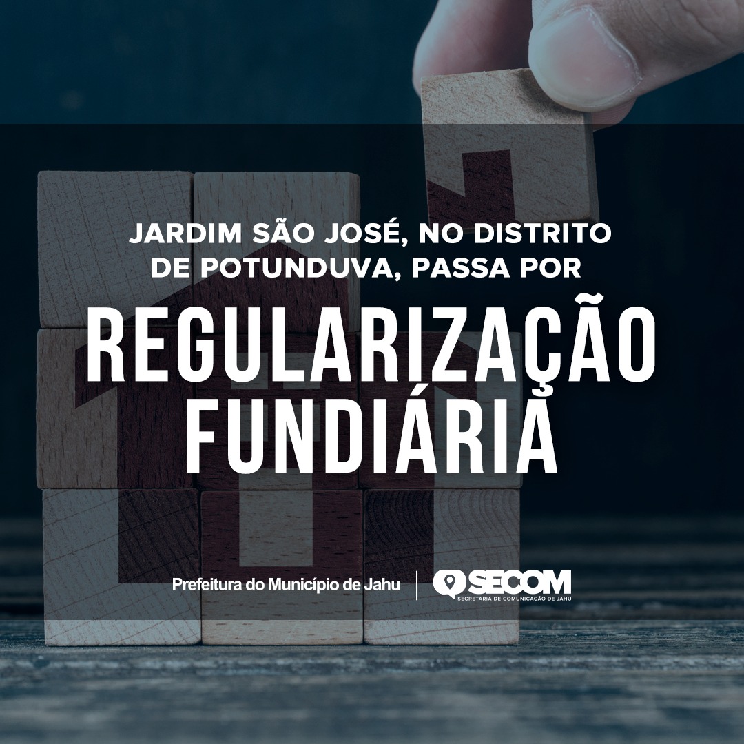 JARDIM SÃO JOSÉ, NO DISTRITO DE POTUNDUVA, PASSA POR REGULARIZAÇÃO FUNDIÁRIA