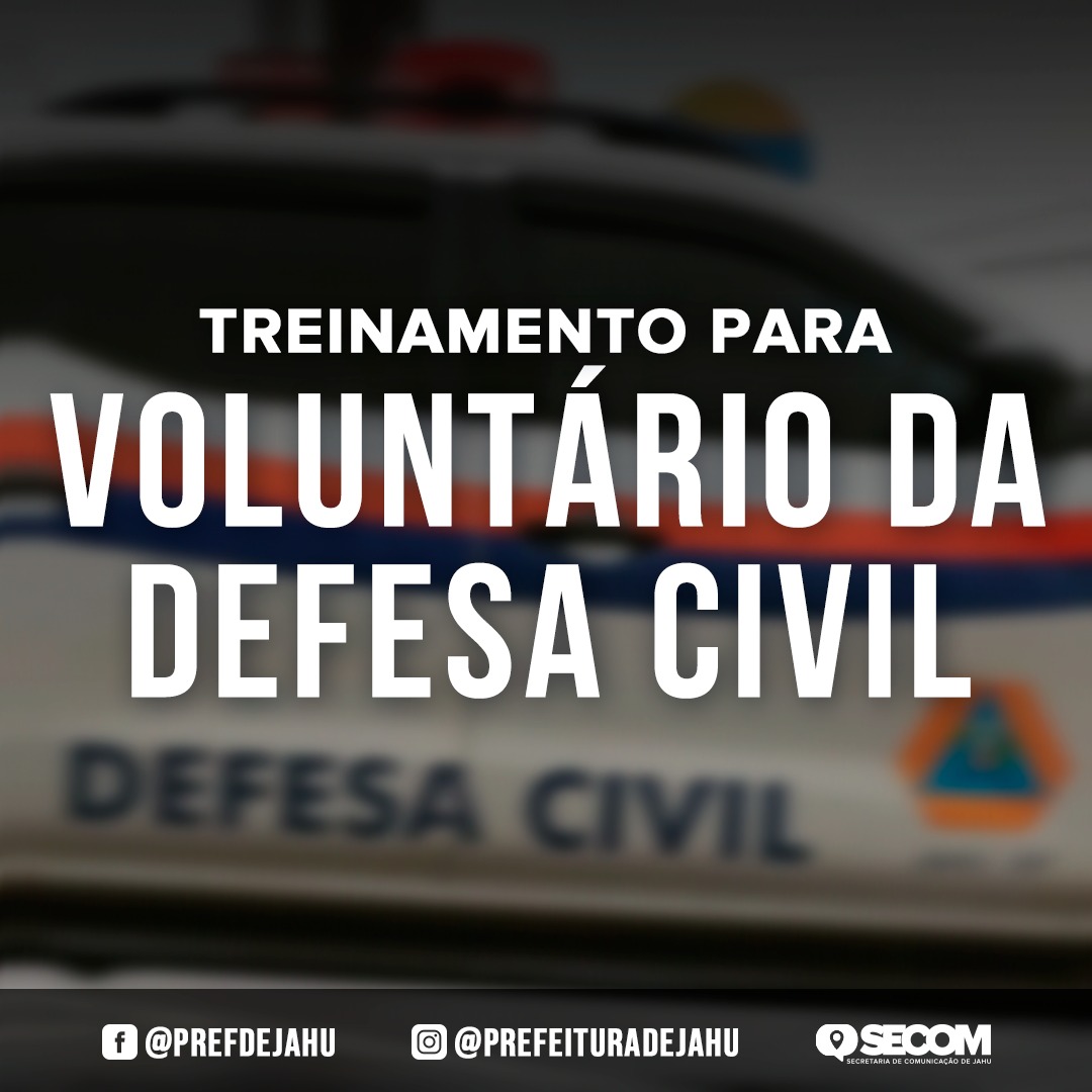 1º TREINAMENTO PARA VOLUNTÁRIO DA DEFESA CIVIL COMEÇA EM ABRIL