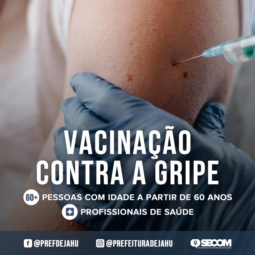 JAHU INICIA VACINAÇÃO CONTRA A GRIPE DE IDOSOS 60+ E PROFISSIONAIS DE SAÚDE