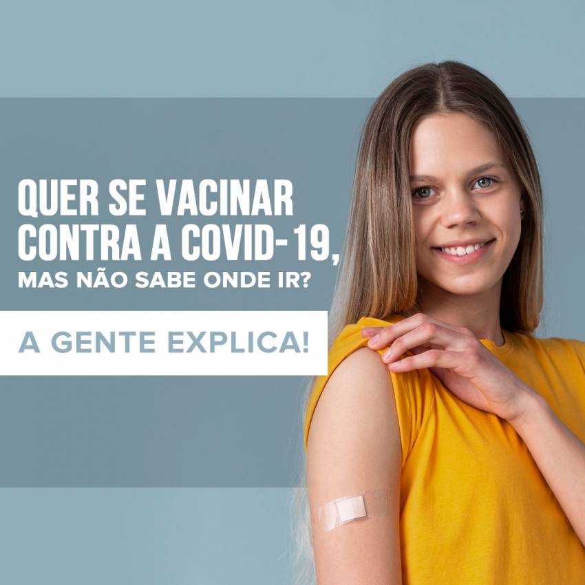 QUER SE VACINAR CONTRA A COVID-19, MAS NÃO SABE ONDE IR?