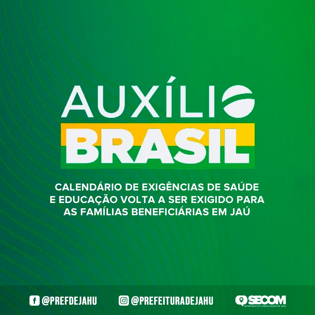 AUXÍLIO BRASIL RETOMA EXIGÊNCIAS DE SAÚDE E EDUCAÇÃO PARA FAMÍLIAS BENEFICIÁRIAS EM JAHU  