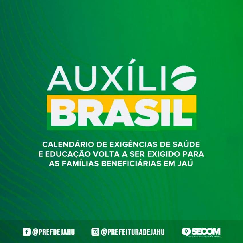 AUXÍLIO BRASIL RETOMA EXIGÊNCIAS DE SAÚDE E EDUCAÇÃO PARA FAMÍLIAS BENEFICIÁRIAS EM JAHU  