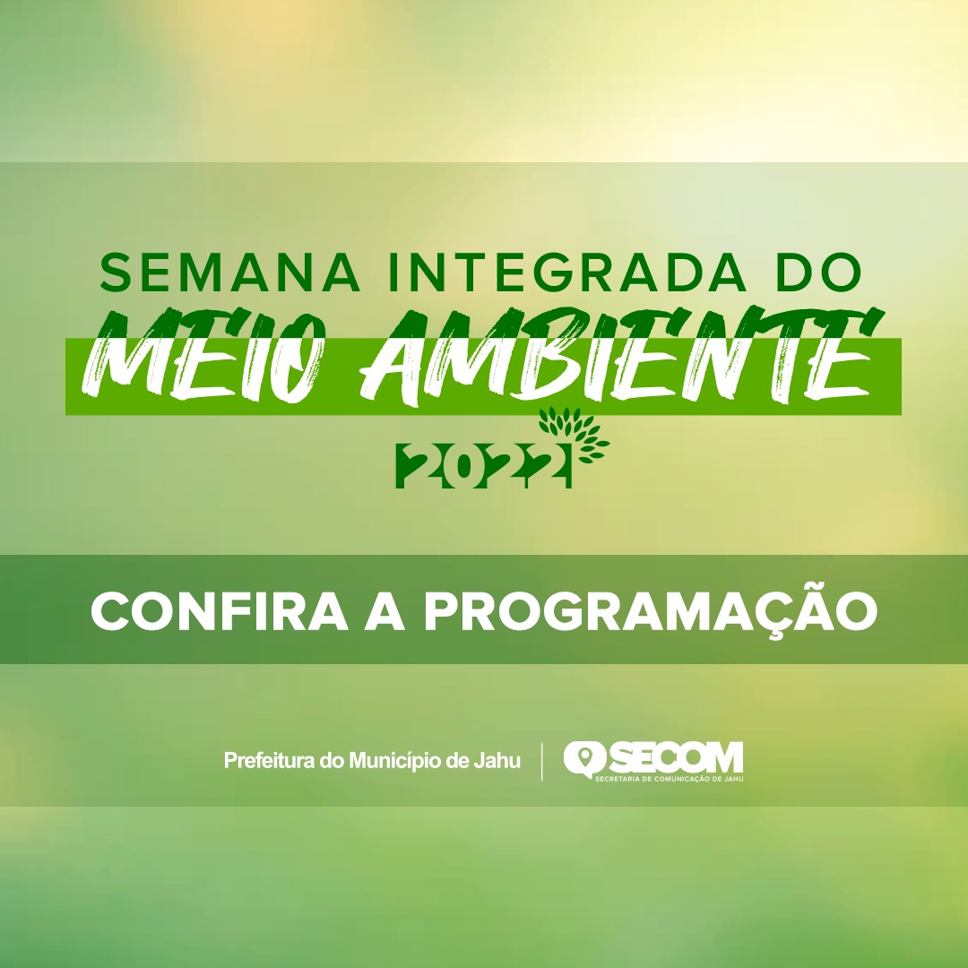 SEMANA INTEGRADA DE MEIO AMBIENTE: CONFIRA A PROGRAMAÇÃO