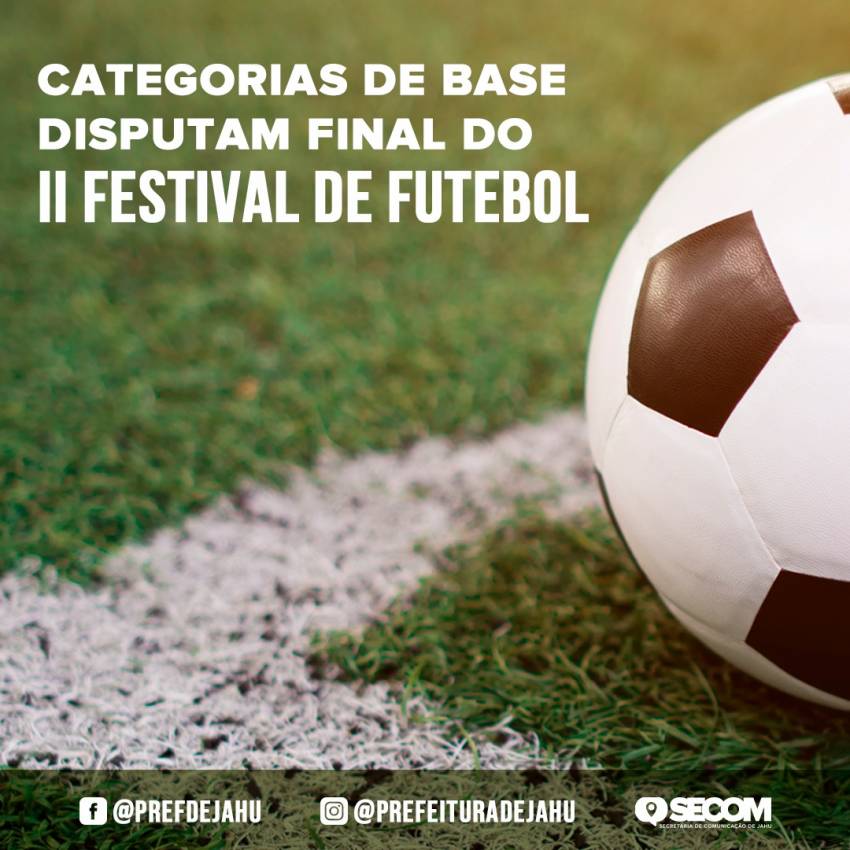 CATEGORIAS DE BASE DISPUTAM FINAL DO II FESTIVAL DE FUTEBOL