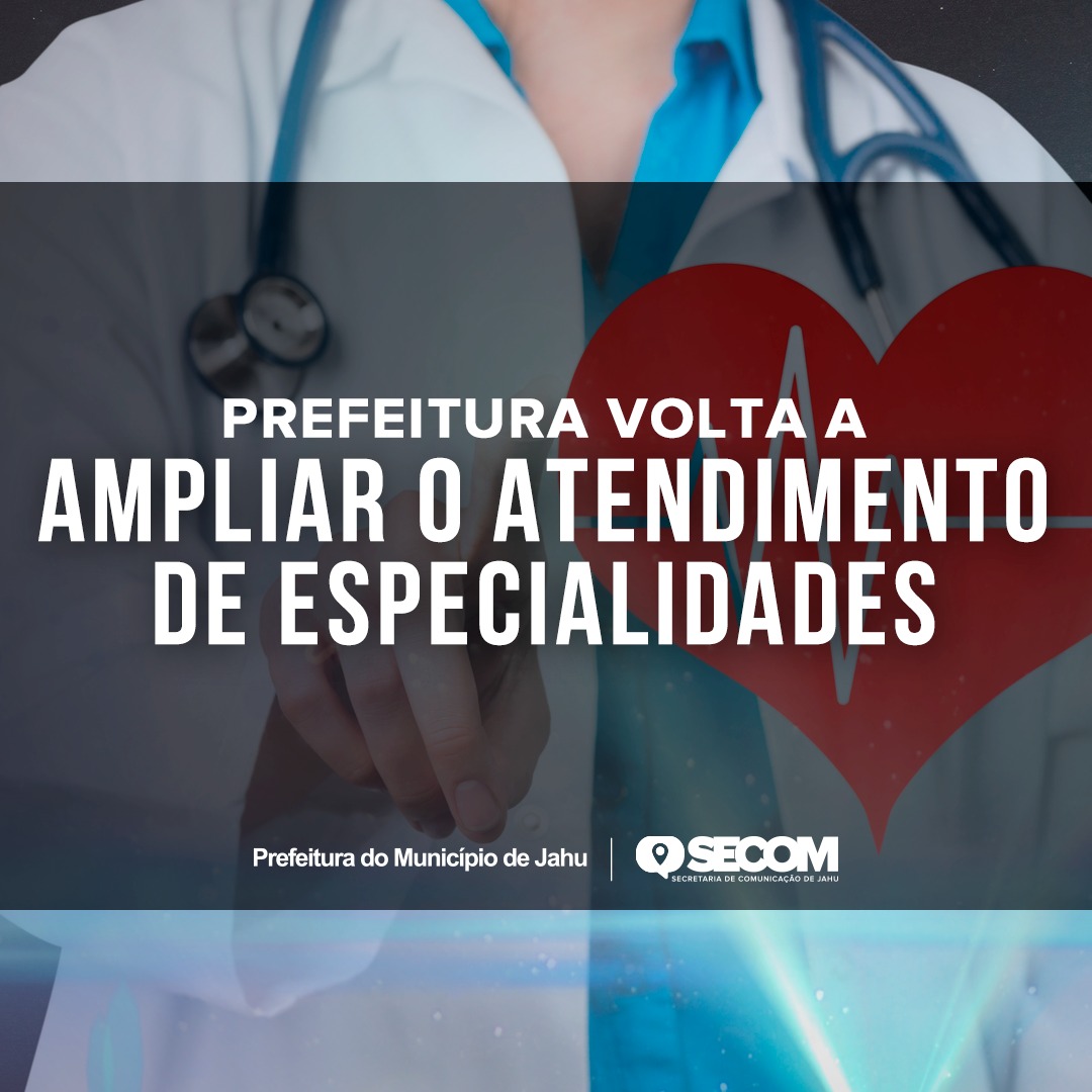PREFEITURA VOLTA A AMPLIAR O ATENDIMENTO DE ESPECIALIDADES NO MUNICÍPIO