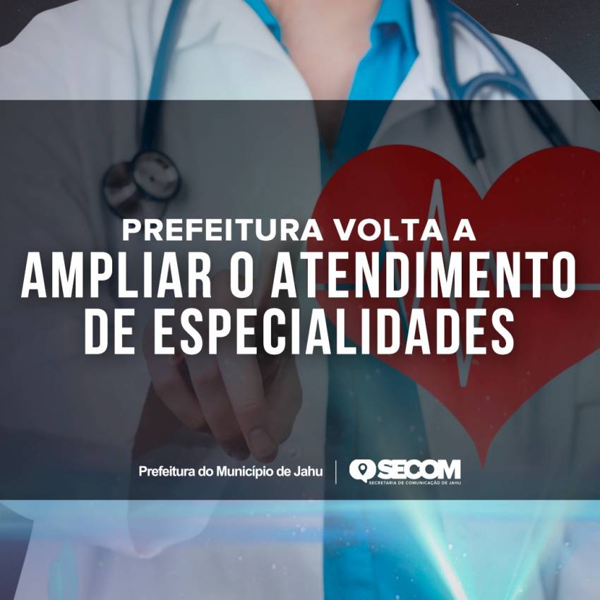PREFEITURA VOLTA A AMPLIAR O ATENDIMENTO DE ESPECIALIDADES NO MUNICÍPIO