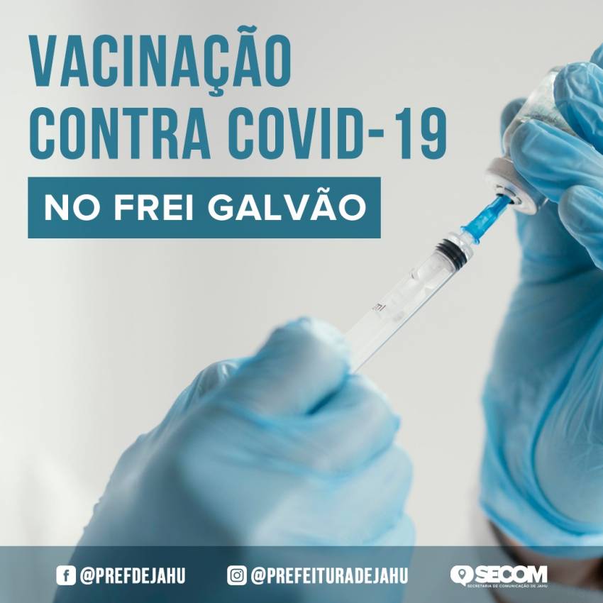 VACINAÇÃO CONTRA COVID-19 NO FREI GALVÃO  