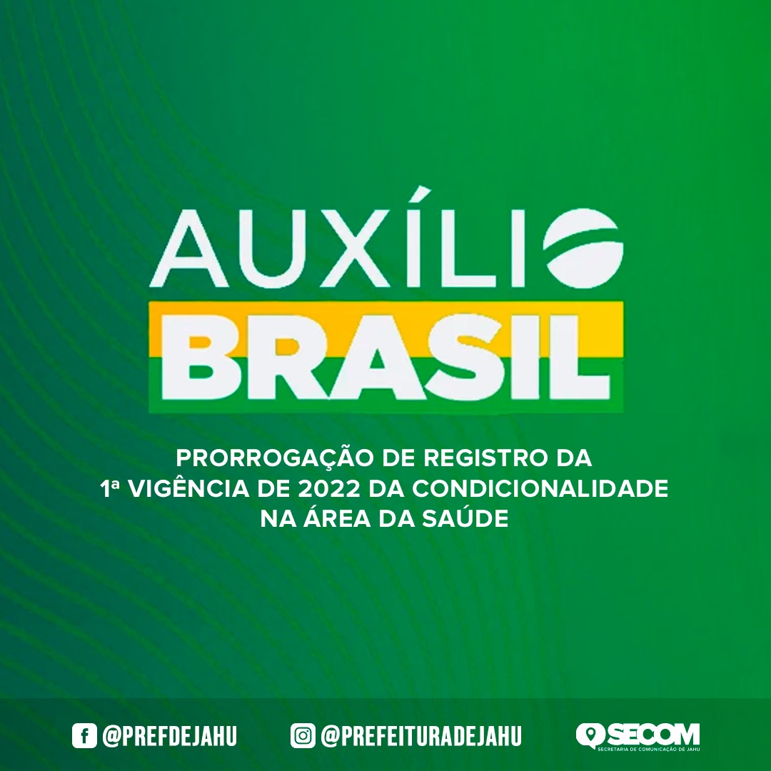 PRORROGAÇÃO DE REGISTRO DA 1ª VIGÊNCIA DE 2022 DA CONDICIONALIDADE NA ÁREA DA SAÚDE DO PROGRAMA AUXÍLIO BRASIL