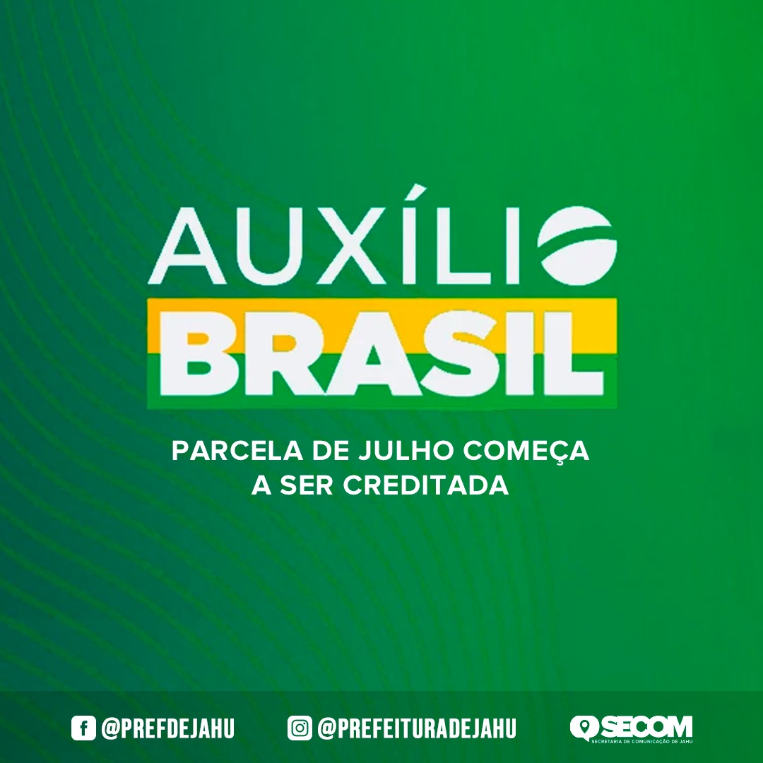 PARCELA DE JULHO DO AUXÍLIO BRASIL COMEÇA A SER CREDITADA