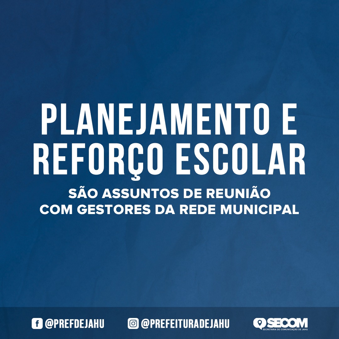 PLANEJAMENTO E REFORÇO ESCOLAR SÃO ASSUNTOS DE REUNIÃO COM GESTORES DA REDE MUNICIPAL