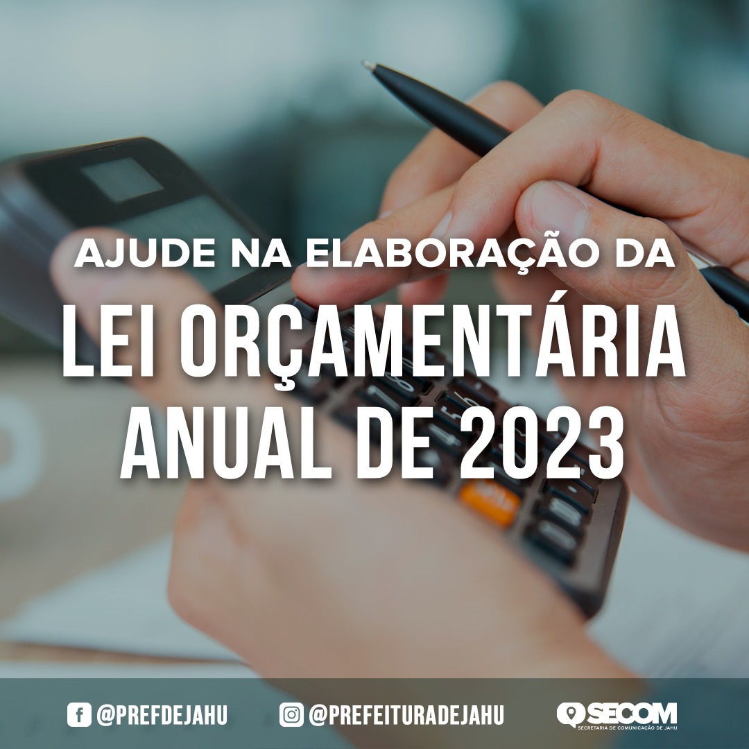 AJUDE NA ELABORAÇÃO DA LEI ORÇAMENTÁRIA ANUAL DE 2023