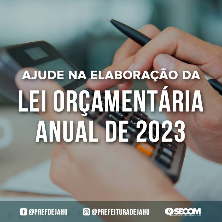 AJUDE NA ELABORAÇÃO DA LEI ORÇAMENTÁRIA ANUAL DE 2023