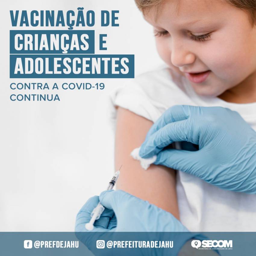 VACINAÇÃO DE CRIANÇAS E ADOLESCENTES CONTRA A COVID-19 CONTINUA