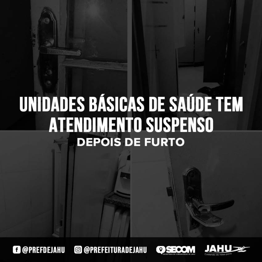 UNIDADES BÁSICAS DE SAÚDE TEM ATENDIMENTO SUSPENSO DEPOIS DE FURTO  