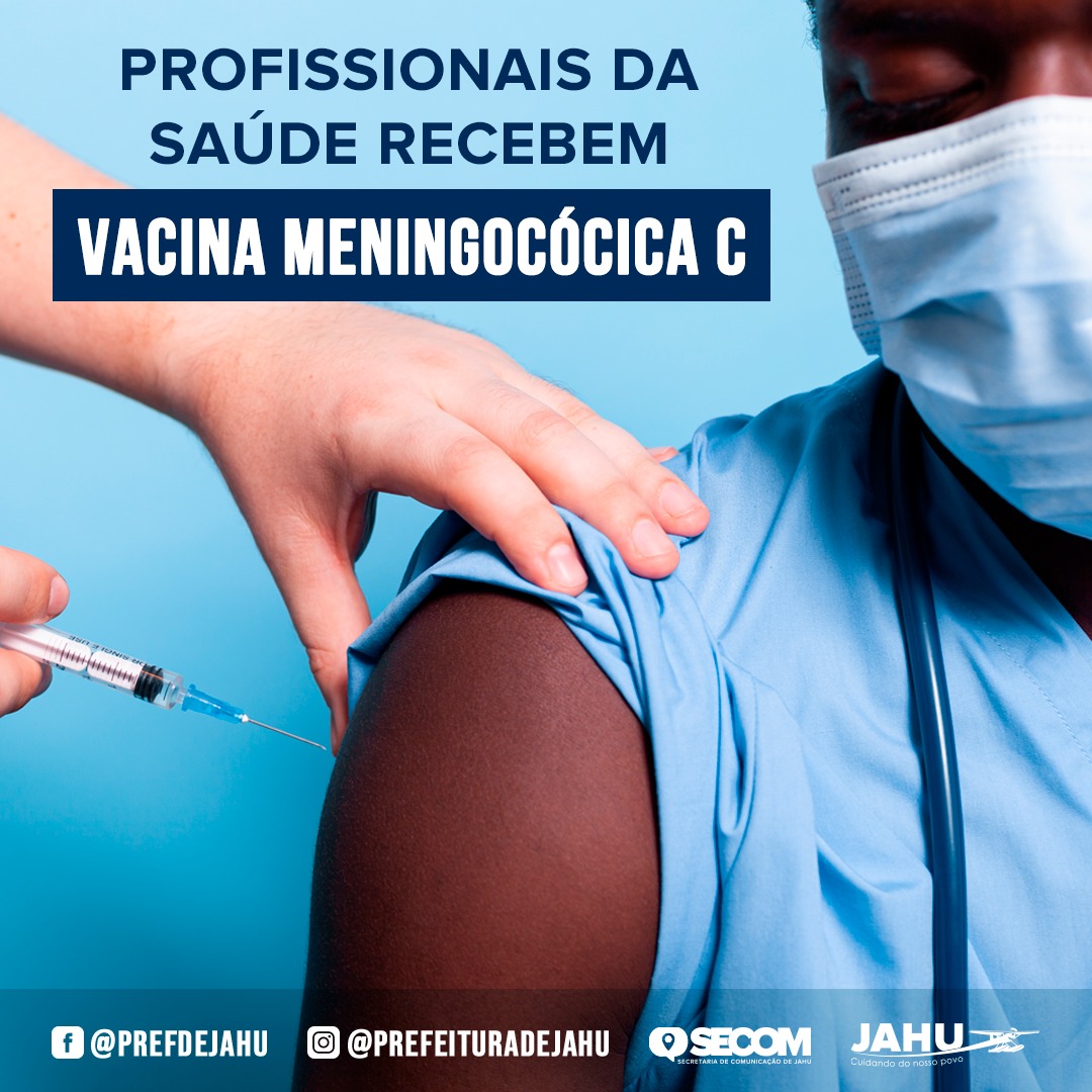 PROFISSIONAIS DA SAÚDE RECEBEM VACINA MENINGOCÓCICA C  