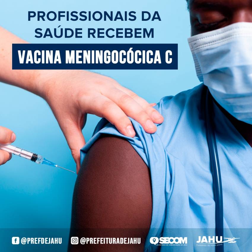PROFISSIONAIS DA SAÚDE RECEBEM VACINA MENINGOCÓCICA C  
