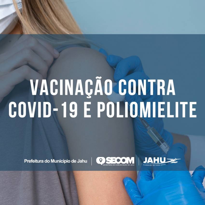 SÁBADO TEM VACINAÇÃO CONTRA COVID-19 E POLIOMIELITE