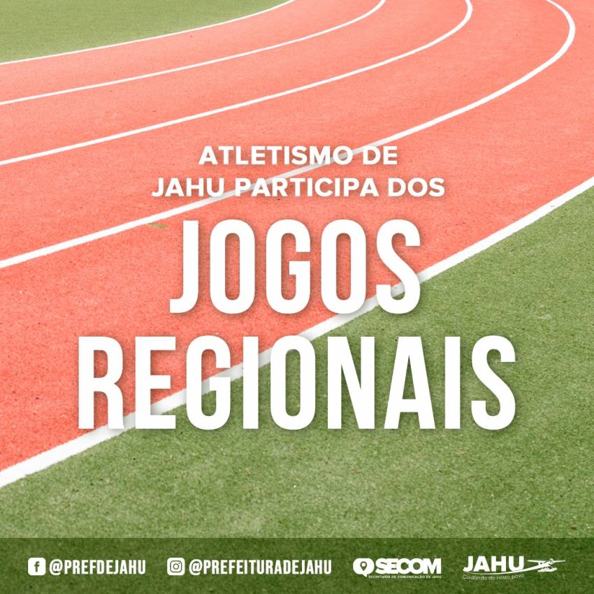 ATLETISMO DE JAHU PARTICIPA DOS JOGOS REGIONAIS NESTE FINAL DE SEMANA