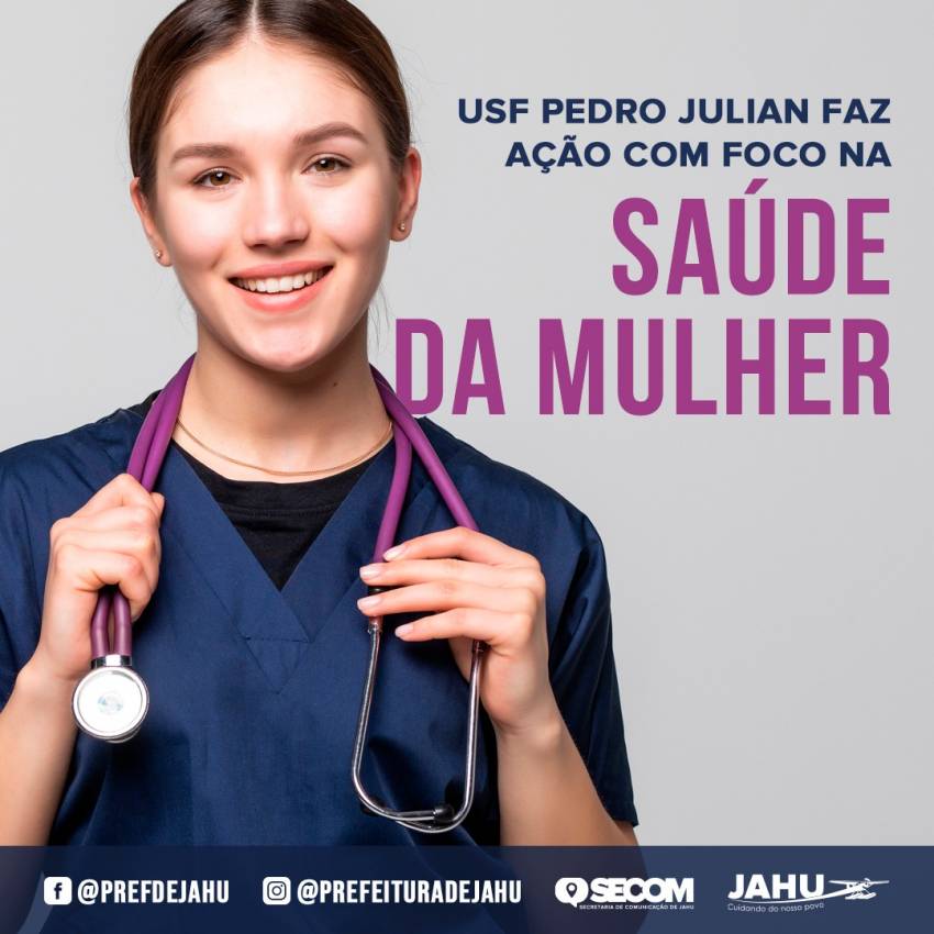 USF PEDRO JULIAN FAZ AÇÃO COM FOCO NA SAÚDE DA MULHER