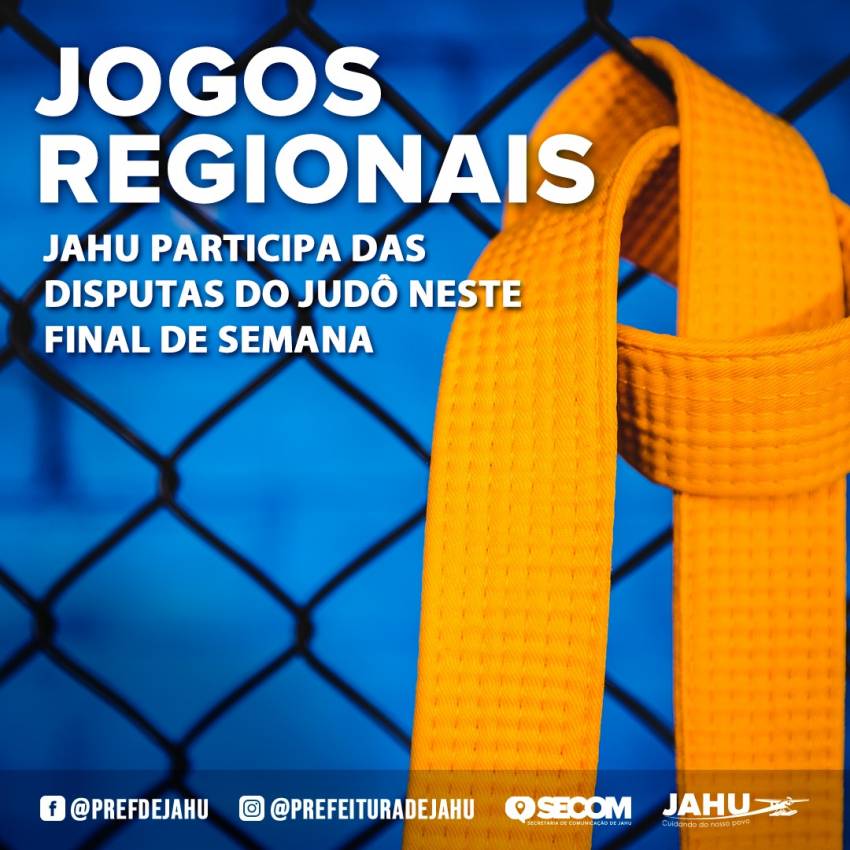 JOGOS REGIONAIS: JAHU PARTICIPA DAS DISPUTAS DO JUDÔ NESTE FINAL DE SEMANA