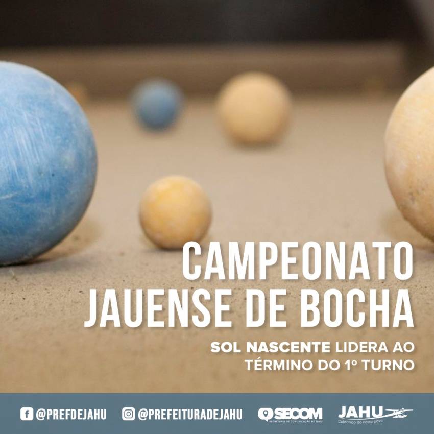 SOL NASCENTE LIDERA CAMPEONATO JAUENSE DE BOCHA AO TÉRMINO DO 1º TURNO