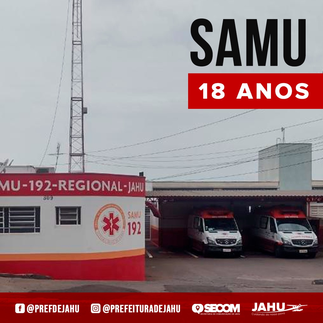SAMU COMPLETA 18 ANOS EM JAHU
