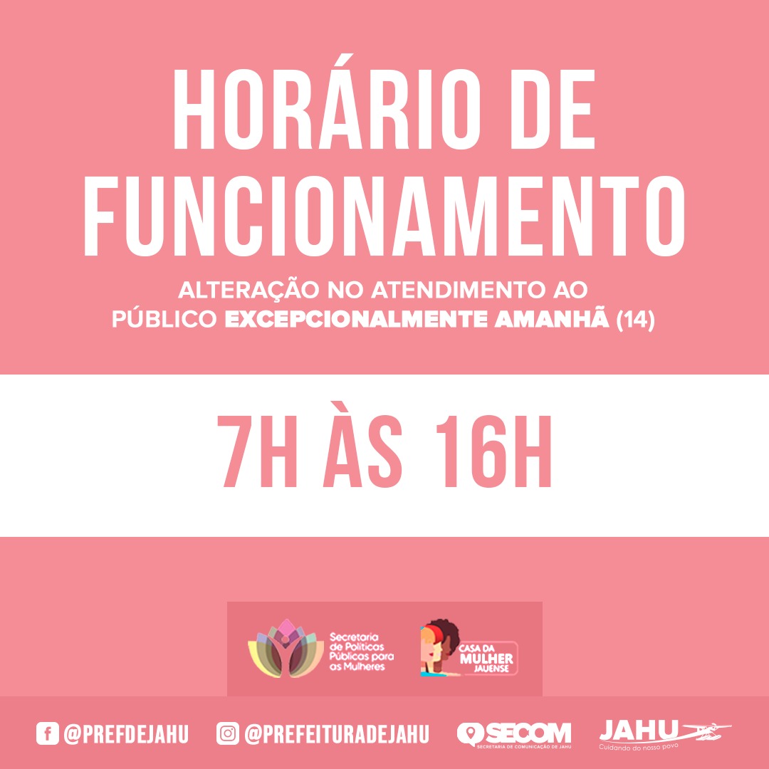 CASA DA MULHER JAUENSE ALTERA HORÁRIO DE FUNCIONAMENTO AMANHÃ